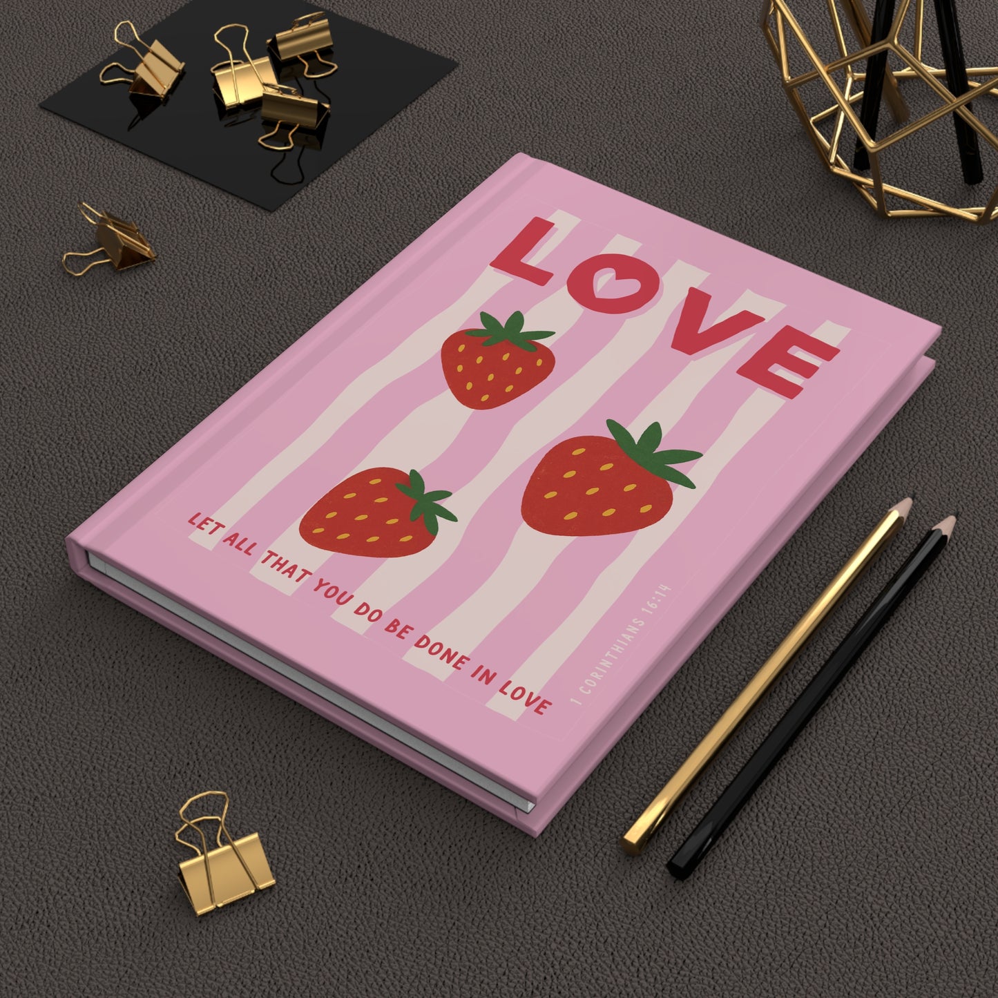 Love Strawberry Journal | 1 Corinthians 16:14 Christian Notebook