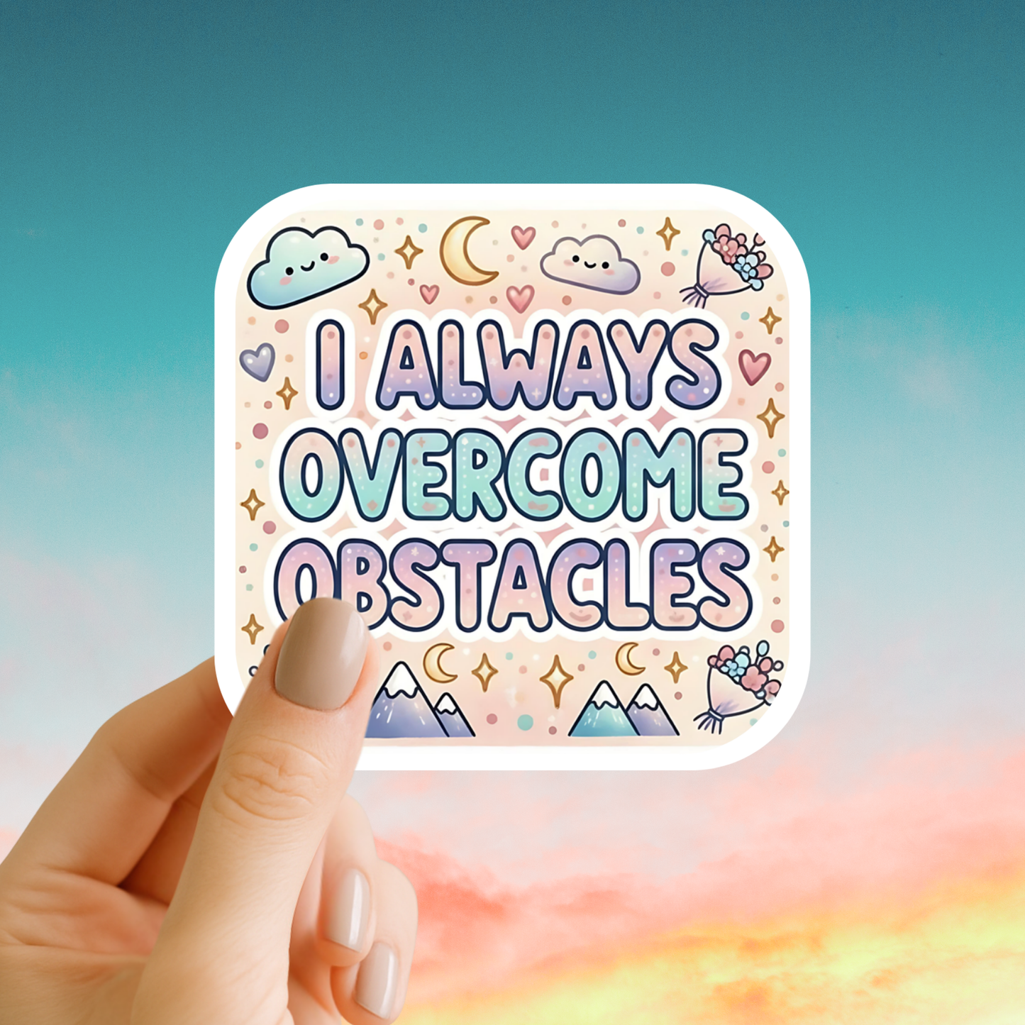 Sticker with 'I Always Overcome Obstacles' text held by a hand against a colorful background