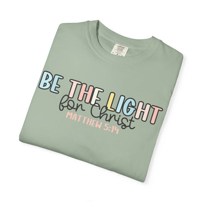 Be the Light for Christ Faith T-Shirt