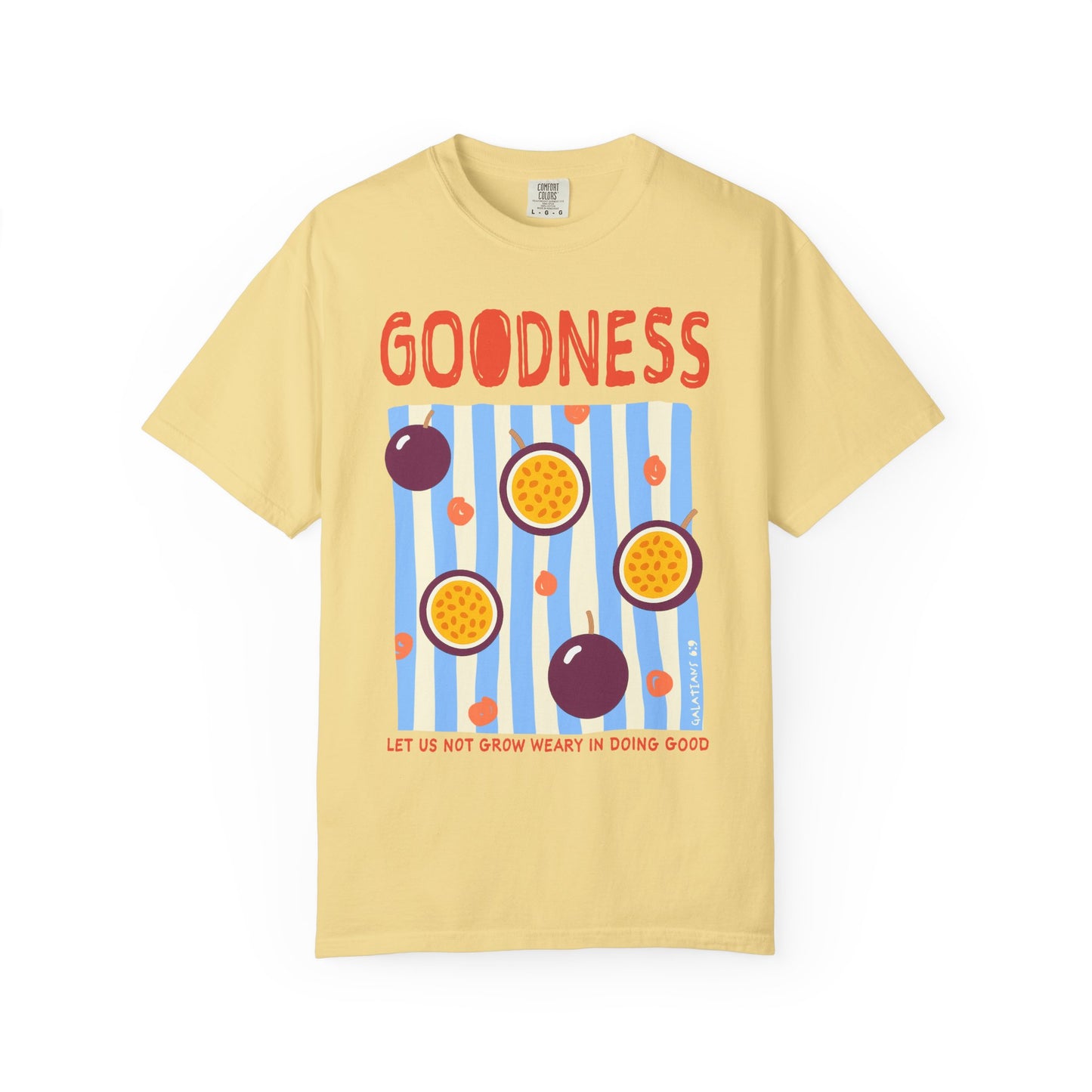 Goodness Christian Scripture T-Shirt | Galatians 6:9 Passion Fruit Faith Graphic Tee | Comfort Colors Garment-Dyed Shirt
