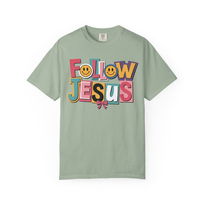 Follow Jesus Christian T-Shirt | Colorful Faith Tee | Inspirational Christian Shirt | Comfort Colors Garment-Dyed Tee