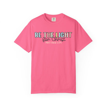 Be the Light for Christ Faith T-Shirt