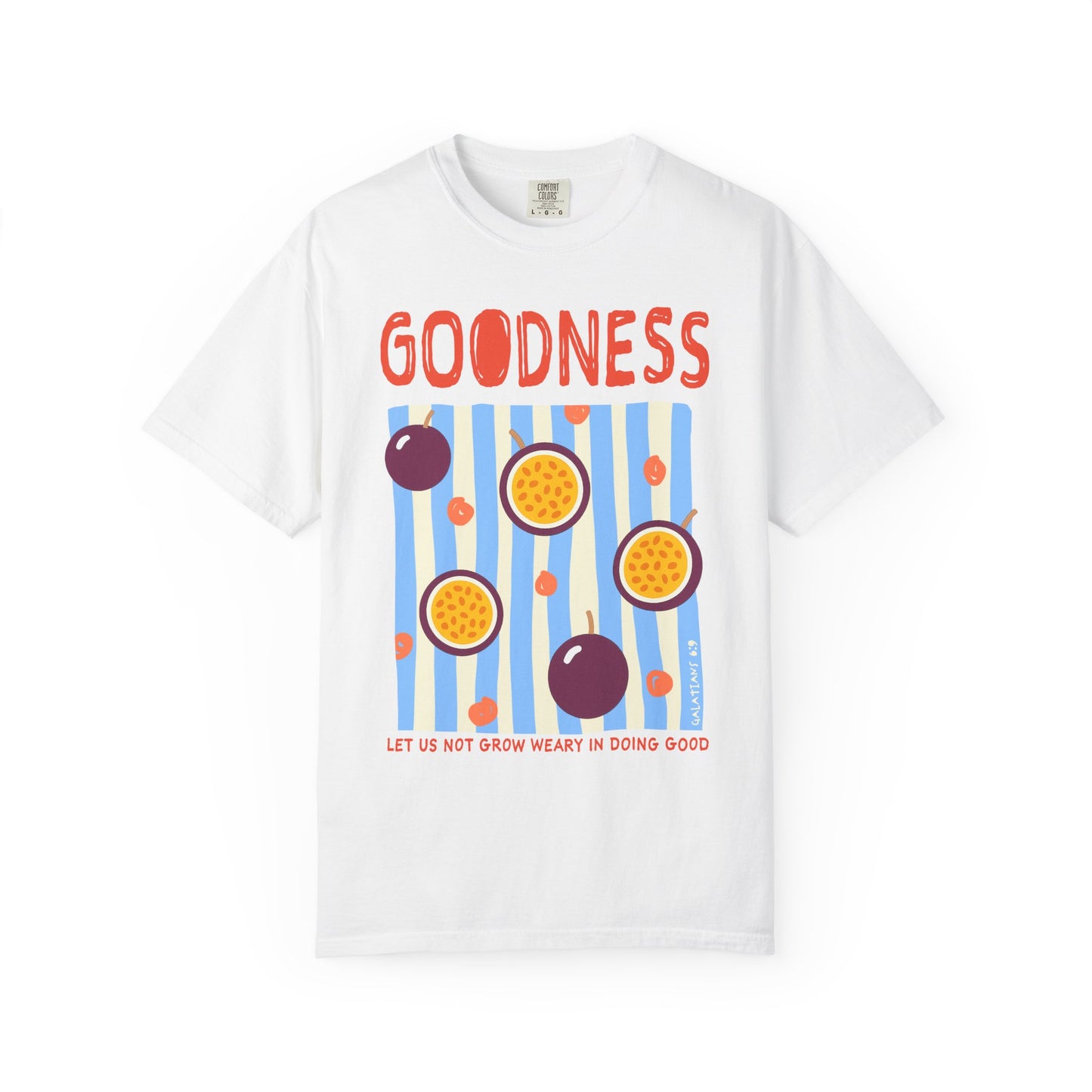 Goodness Christian Scripture T-Shirt | Galatians 6:9 Passion Fruit Faith Graphic Tee | Comfort Colors Garment-Dyed Shirt