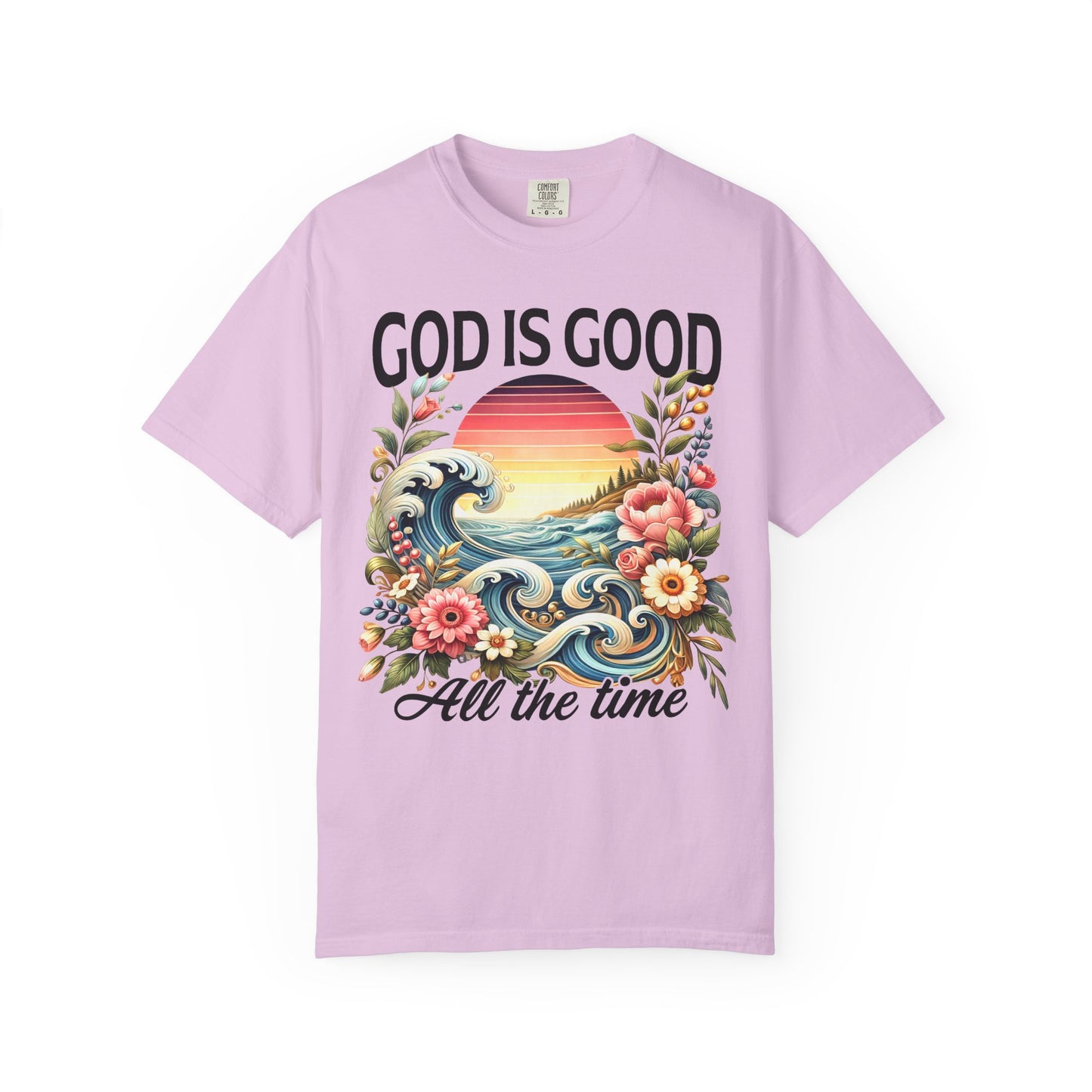 God Is Good All the Time Christian T-Shirt
