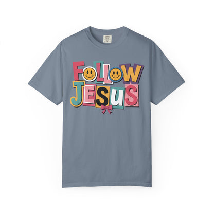 Follow Jesus Christian T-Shirt | Colorful Faith Tee | Inspirational Christian Shirt | Comfort Colors Garment-Dyed Tee