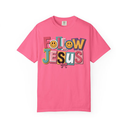 Follow Jesus Christian T-Shirt | Colorful Faith Tee | Inspirational Christian Shirt | Comfort Colors Garment-Dyed Tee