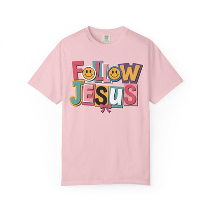 Follow Jesus Christian T-Shirt | Colorful Faith Tee | Inspirational Christian Shirt | Comfort Colors Garment-Dyed Tee