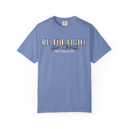 Be the Light for Christ Faith T-Shirt