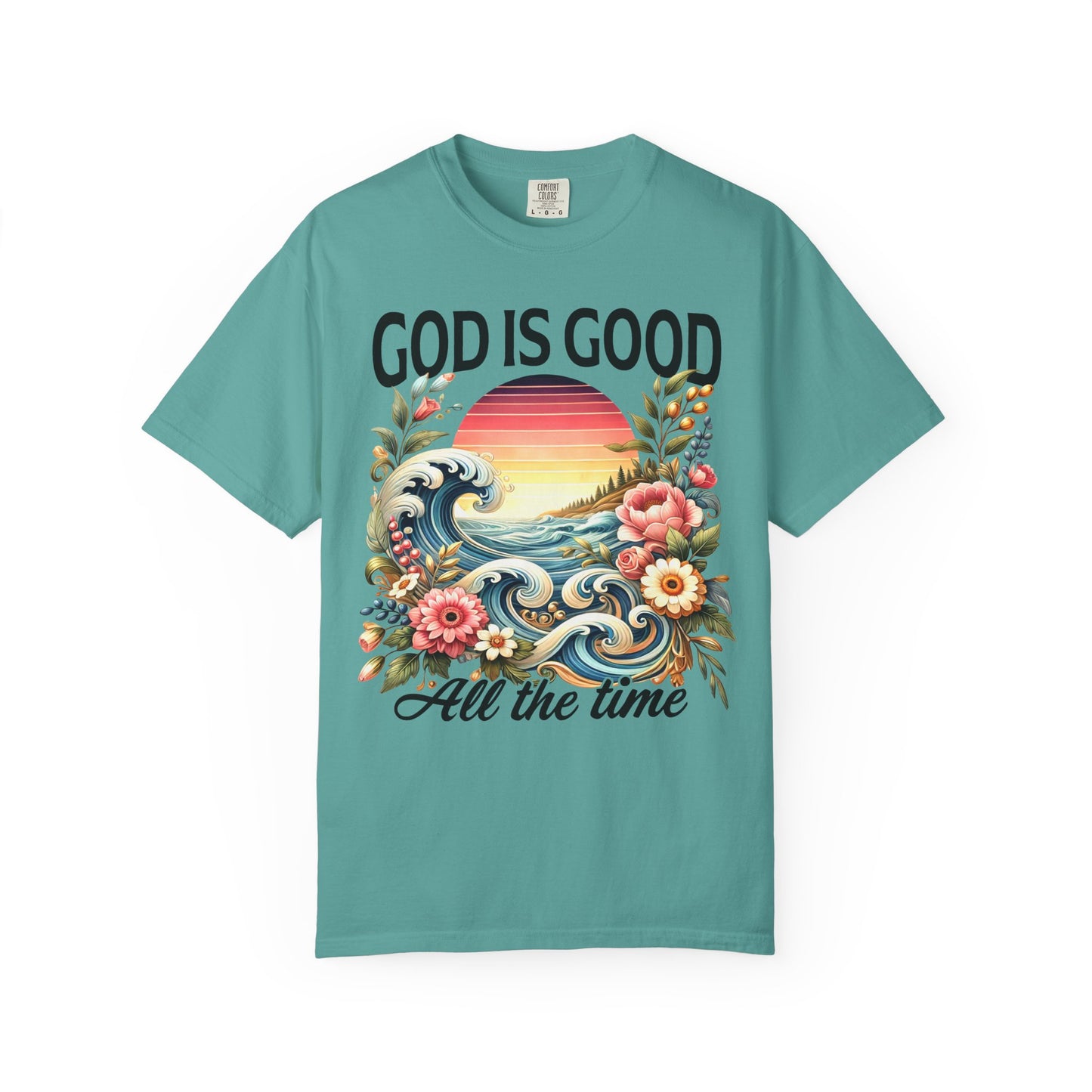 God Is Good All the Time Christian T-Shirt