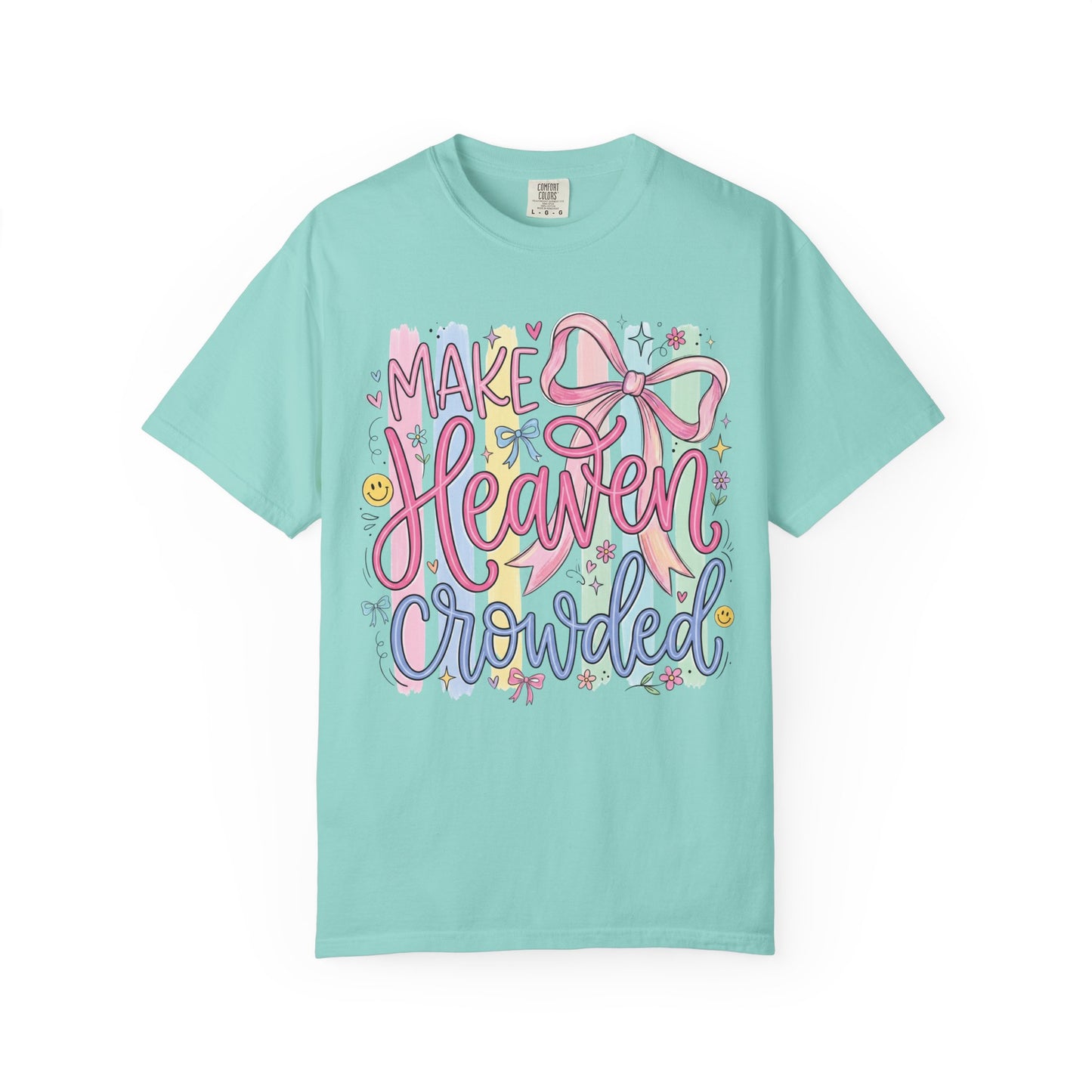 Make Heaven Crowded Christian Faith T-Shirt