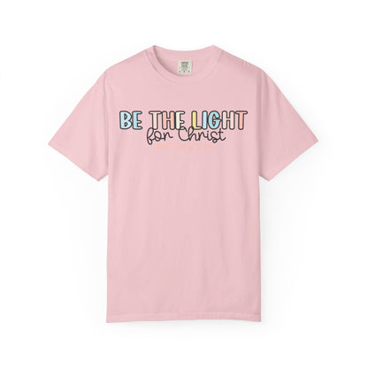 Be the Light for Christ Faith T-Shirt