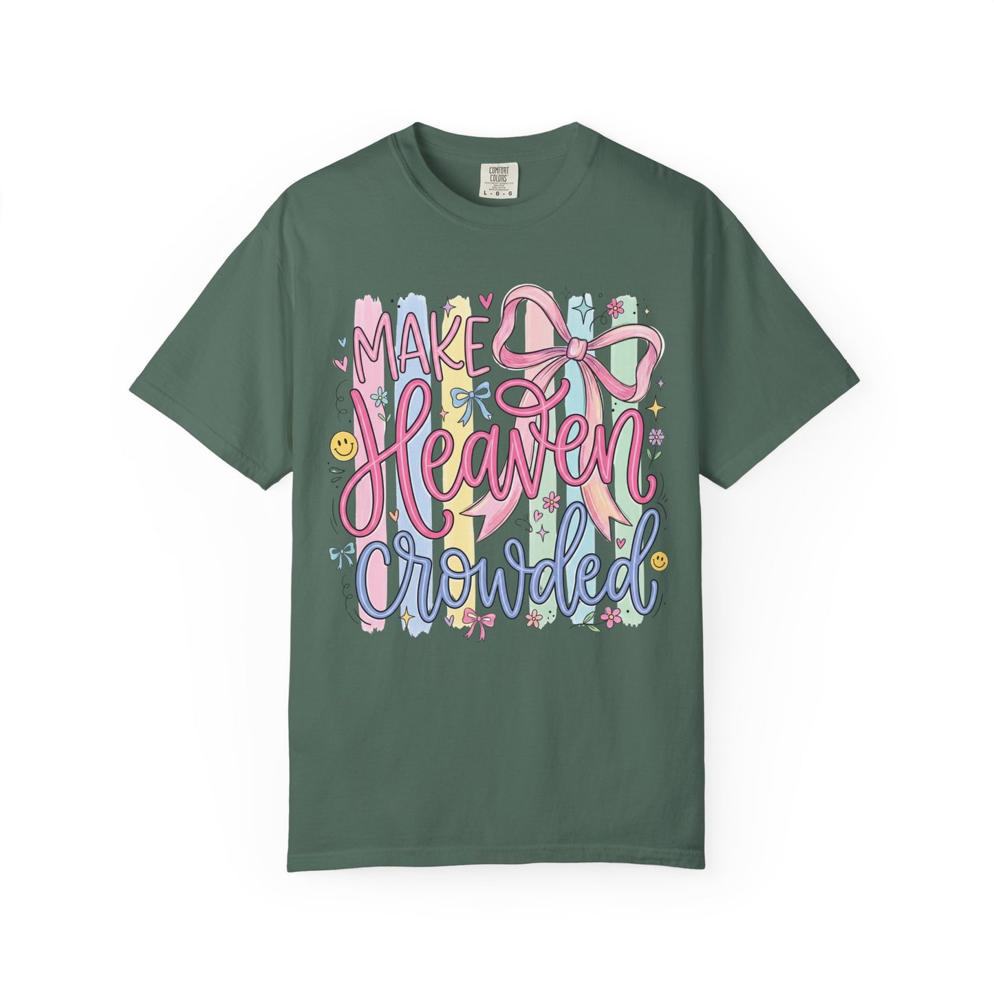 Make Heaven Crowded Christian Faith T-Shirt