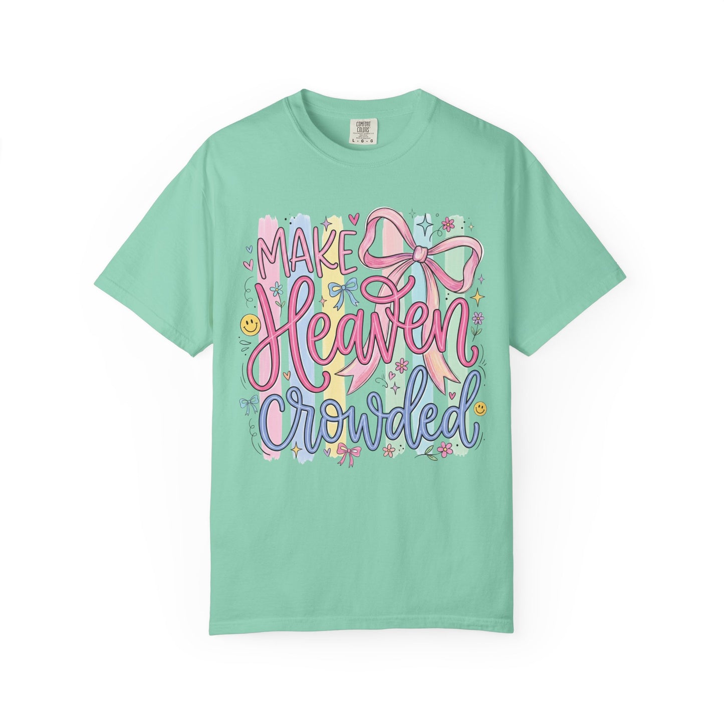 Make Heaven Crowded Christian Faith T-Shirt