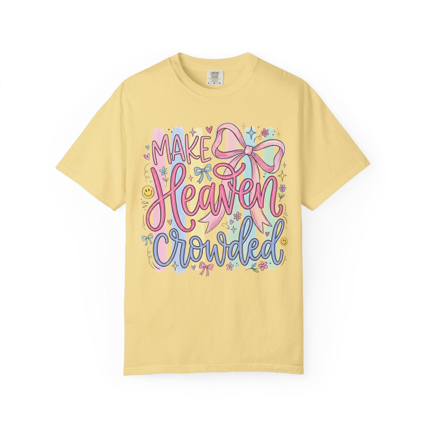 Make Heaven Crowded Christian Faith T-Shirt
