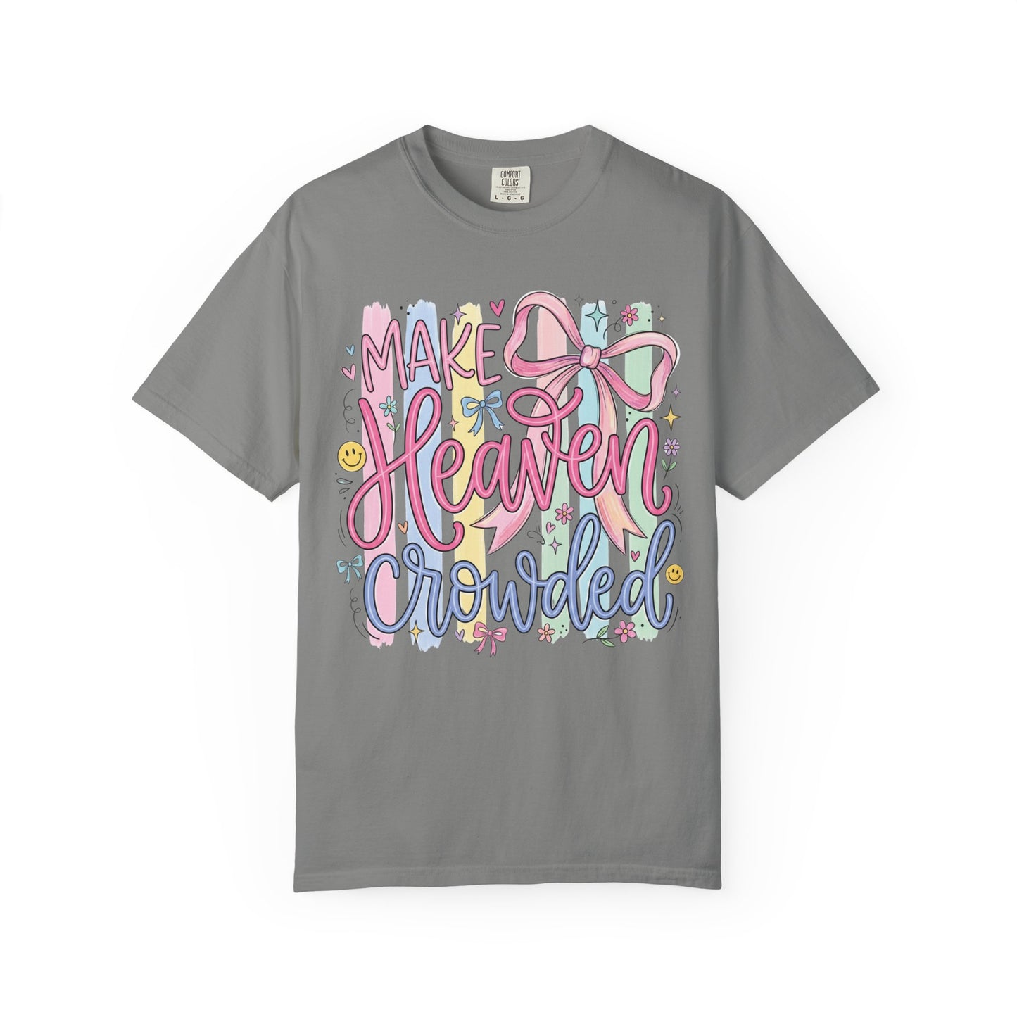 Make Heaven Crowded Christian Faith T-Shirt