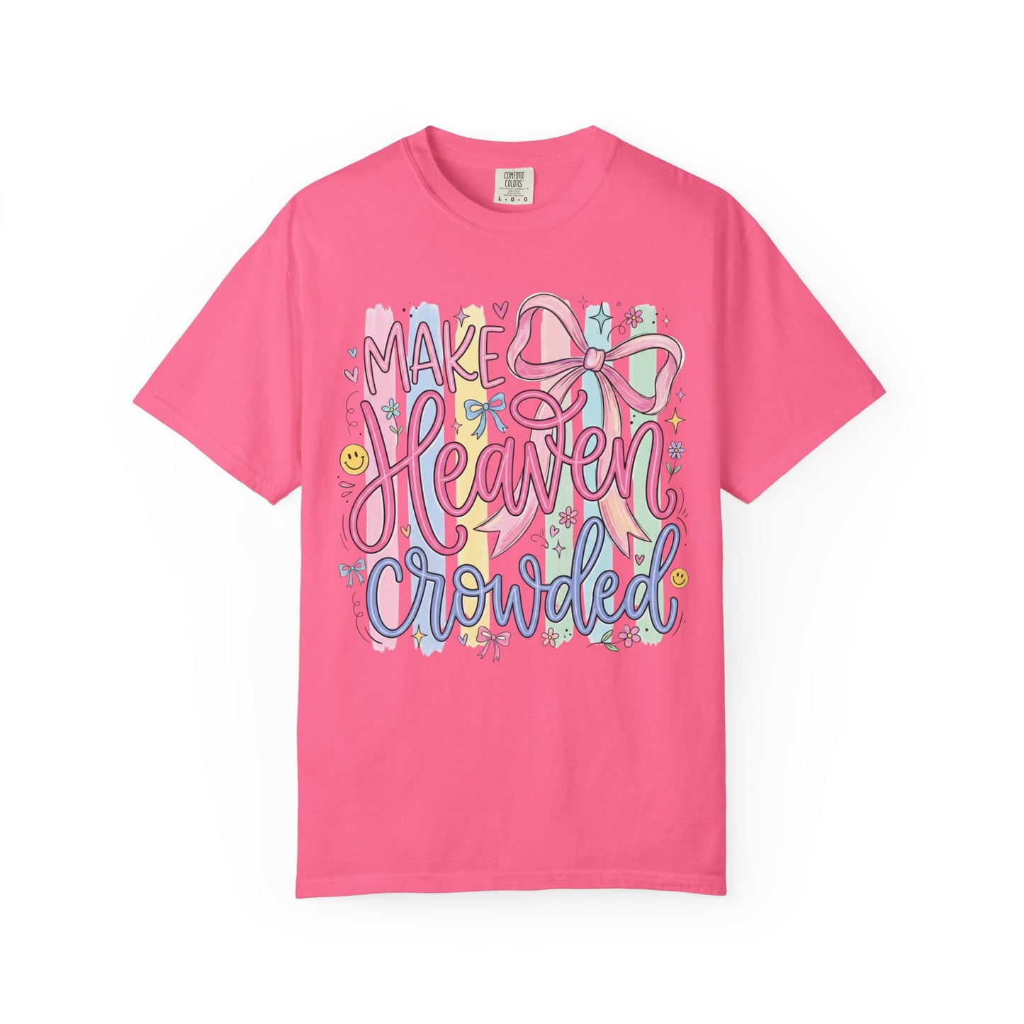 Make Heaven Crowded Christian Faith T-Shirt