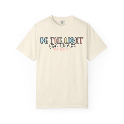 Be the Light for Christ Faith T-Shirt