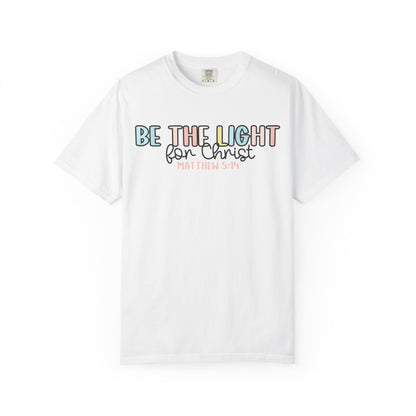 Be the Light for Christ Faith T-Shirt