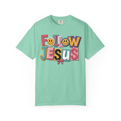 Follow Jesus Christian T-Shirt | Colorful Faith Tee | Inspirational Christian Shirt | Comfort Colors Garment-Dyed Tee