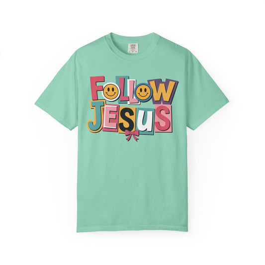 Follow Jesus Christian T-Shirt | Colorful Faith Tee | Inspirational Christian Shirt | Comfort Colors Garment-Dyed Tee