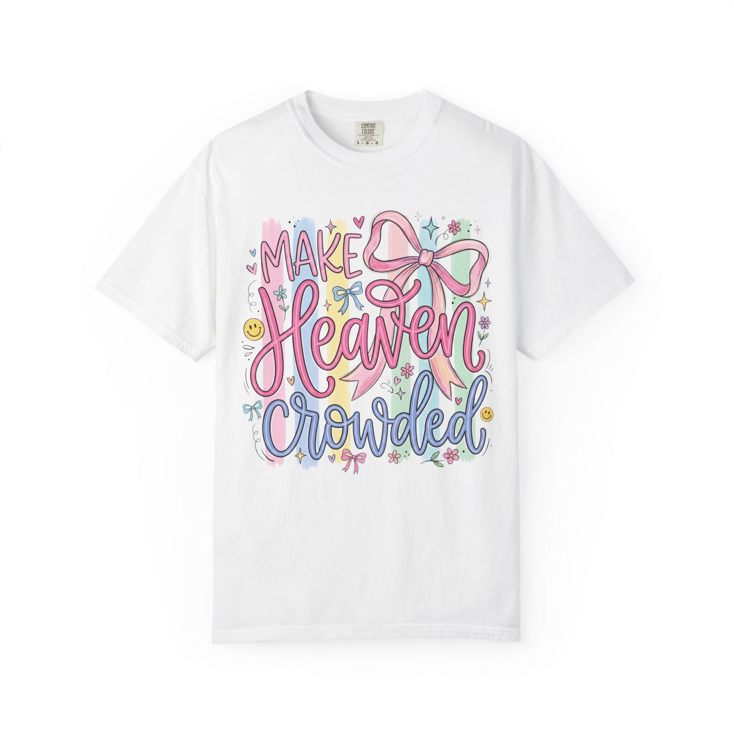Make Heaven Crowded Christian Faith T-Shirt