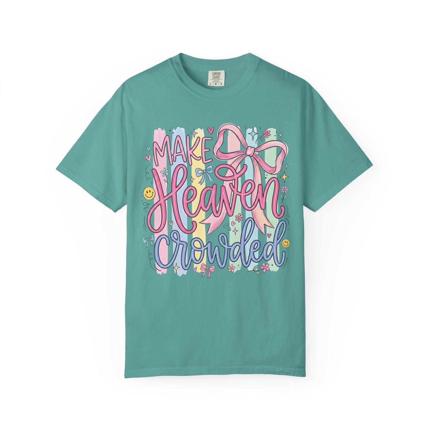 Make Heaven Crowded Christian Faith T-Shirt