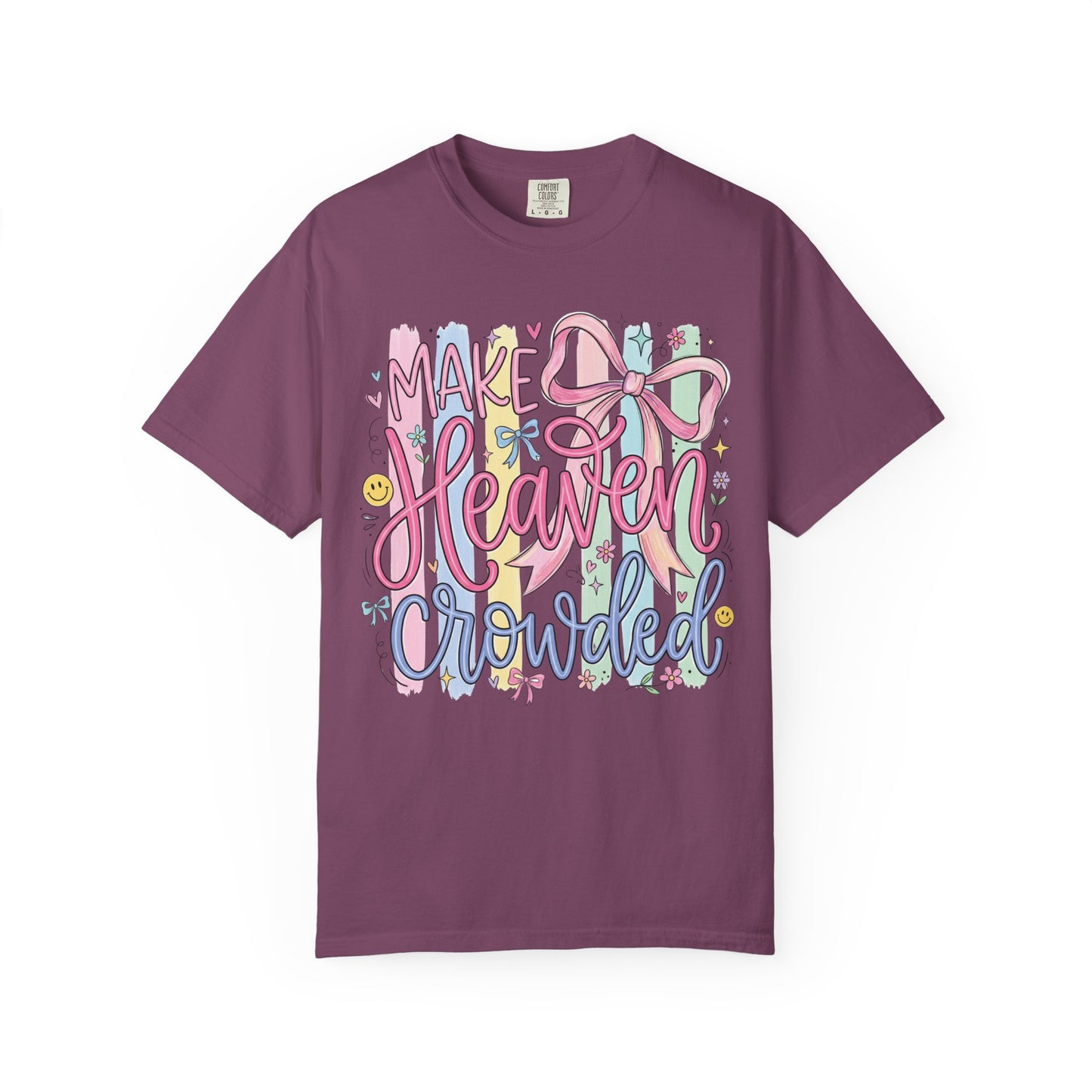 Make Heaven Crowded Christian Faith T-Shirt