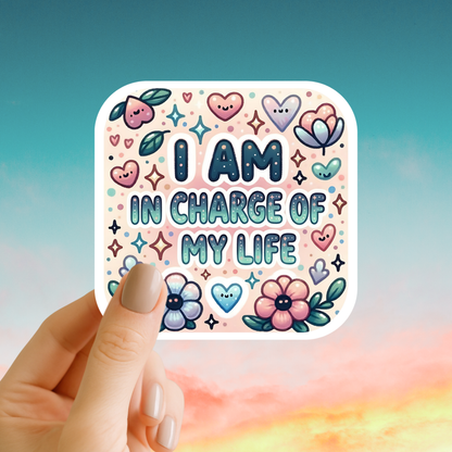 I am in charge of my life – Affirmation Sticker