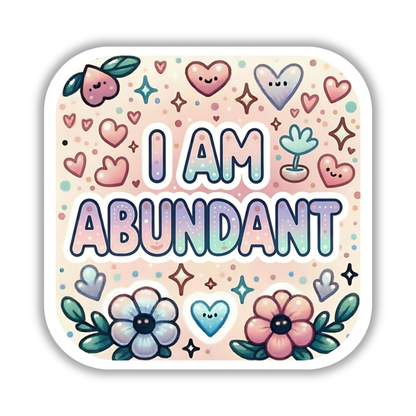 I am abundant – Affirmation Sticker