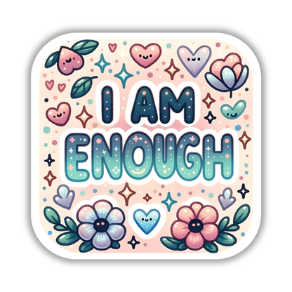 I am enough – Affirmation Sticker