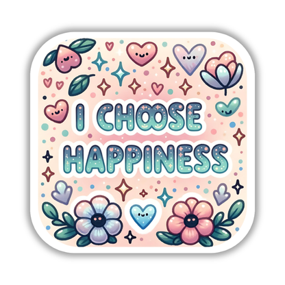 I choose happiness – Affirmation Sticker